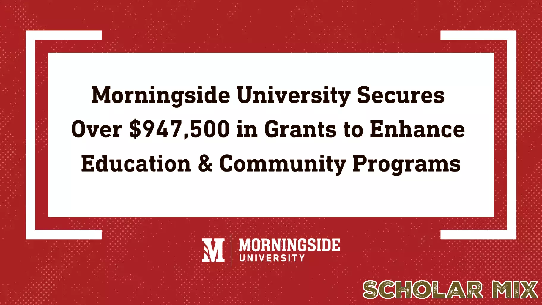 Morningside University Celebrates Receipt of Over $947,500 in Grants for Educational and Community Initiatives