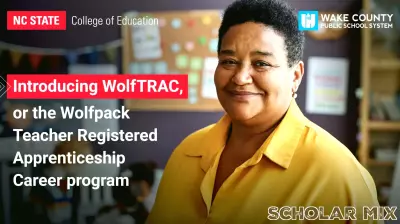 NC State College of Education, WCPSS Partnering to Create New Pathway for Instructional Assistants to Become Fully Licensed Teachers