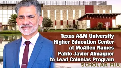 Texas A&M University Higher Education Center at McAllen names new director of Colonias Program
